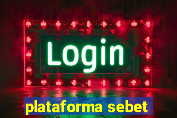 plataforma sebet